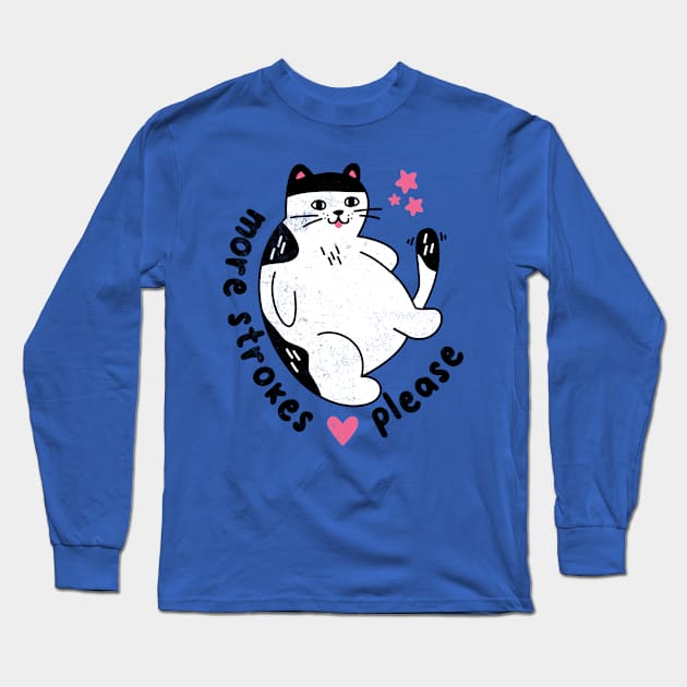 More Strokes Please, Funny Cute Cat Joke, Humor, Birthday Long Sleeve T-Shirt by SmokingPencils